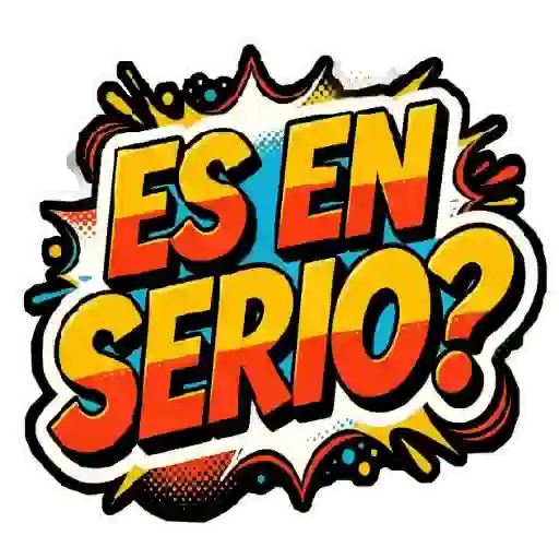ESEN
SERIO?