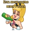 ESTA NOCHE QUIERO BEBER Y COGER