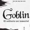 Goblin el solitario inmortal 29