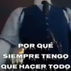 POR QUÉ SIEMPRE TENGO QUE HACER TODO