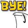 BYE!