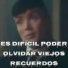 ES DIFÍCIL PODER OLVIDAR VIEJOS RECUERDOS