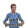 Tu y Yo piensalo