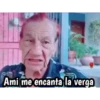 Ami me encanta la verga