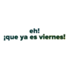 ¡Ya es Viernes! ♡ (Mov) 28