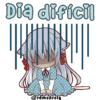 Dia difícil H
