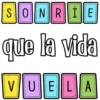SONRIE que la vida VUELA