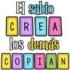 El sabio CREA los demás COPIAN