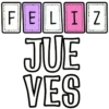 FELIZ JUE VES S