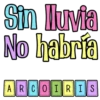 Sin lluvia No habría ARCOIRIS
