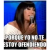 PORQUE YO NO TE ESTOY OFENDIENDO