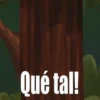 Qué tal!
