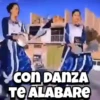 CON DANZA TE ALABARE