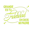 GRANDE ES TU Fidelidad OH DIOS MI PADRE