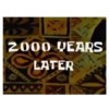 2000 YEARS LATER