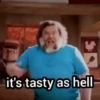 it's tasty as hell