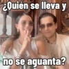¿Quién se lleva y no se aguanta?