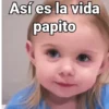 Así es la vida papito
