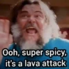 Ooh, super spicy, it's a lava attack