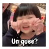 Un quee?
