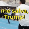 me salva, Trump!