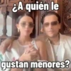 ¿A quién le gustan menores?