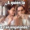¿A quién la están engañando?