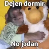 Dejen dormir No jodan