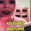 NÃO AGUENTO MAIS FLOPAR