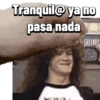 Tranquil@ya no pasa nada