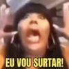 EU VOU SURTAR!