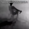 NADA MAIS ME ABALA