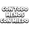CON TODO MENOS CON MIEDO