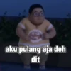 aku pulang aja deh dit