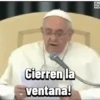 Cierren la ventana! la