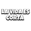 LA VIDA ES CORTA
