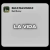BAILE INOLVIDABLE Bad Bunny LA VIDA