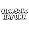 VIDA SOLO HAY UNA