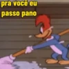 pra você eu passo pano
