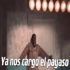 Ya nos cargo el payaso