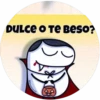 DULCE O TE BESO? @bivantorres
