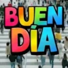 BUEN DIA
