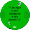 "A mí que ni me cuelguen a ese muertito"