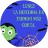 LUNES LA HISTORIA DE TERROR MÁS CORTA.