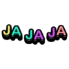 JA JA JA