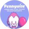 Pennywise VIENDO COMO TE HAS TRAGADO MÁS CHAMACOS QUE ÉL