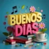 BUENOS DIAS