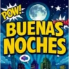 POW! BUENAS NOCHES