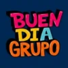 BUEN DIA GRUPO