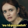 'eu tô passadah'
